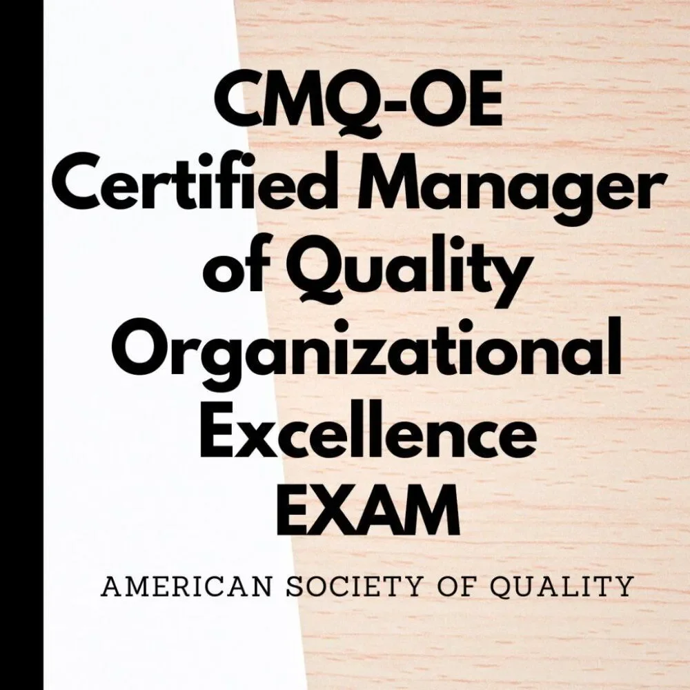 Printout CMQ-OE  Certified Manager  of Quality Organizational Excellence Exam